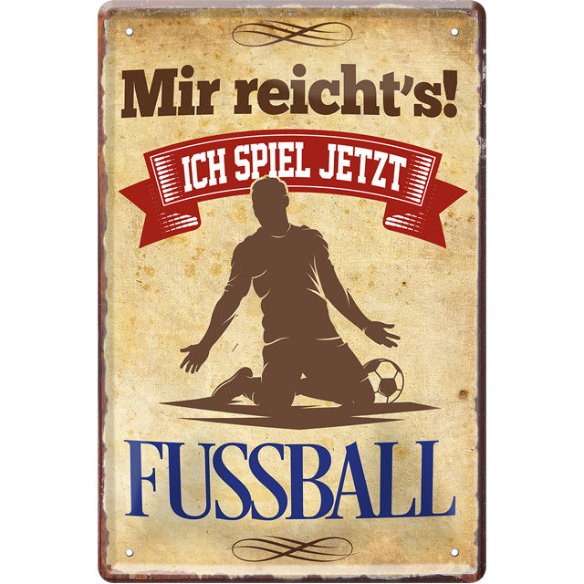 buyers-shop-mir-reichts-ich-spiel-jetzt-fusball-blechschild-20-x-30-cm-online-hot-sale_0.jpg